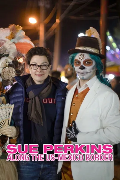 Sue Perkins: Along the US-Mexico Border poster