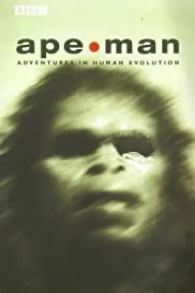 Apeman: Adventures in Human Evolution poster