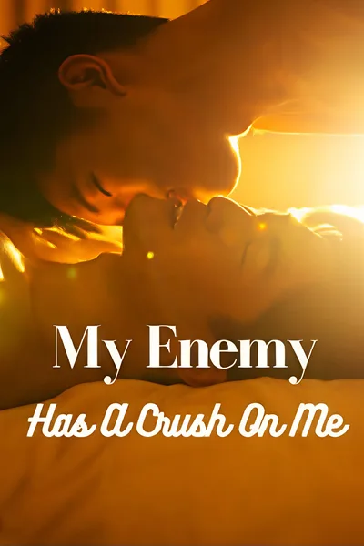 My Enemy Has A Crush on Me poster