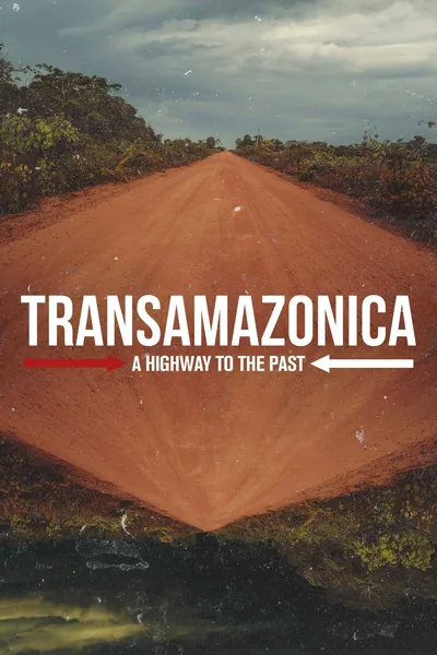 Transamazônica - Uma Estrada para o Passado poster