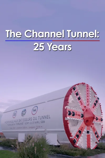 Building the Channel Tunnel: 25 Years On poster