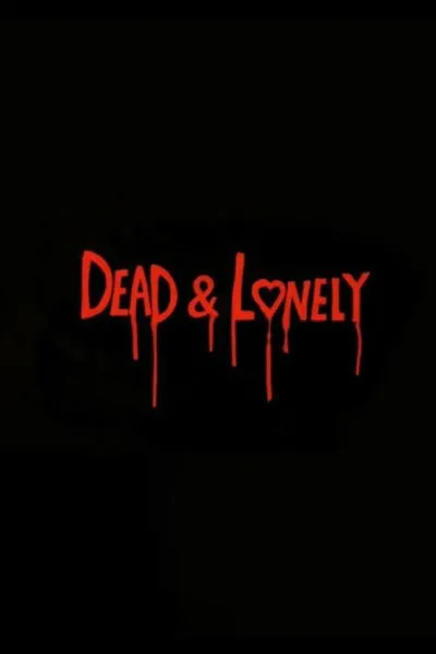 Dead and Lonely poster