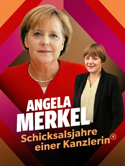 Angela Merkel - Schicksalsjahre einer Kanzlerin poster