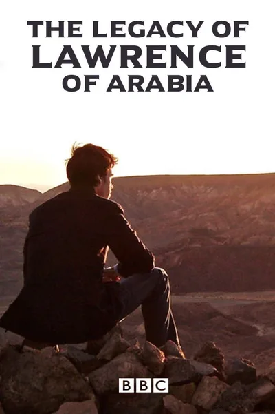 The Legacy of Lawrence of Arabia poster