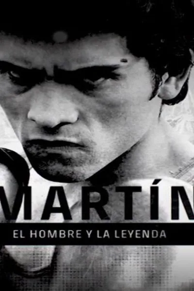 Martín: El Hombre y la Leyenda poster