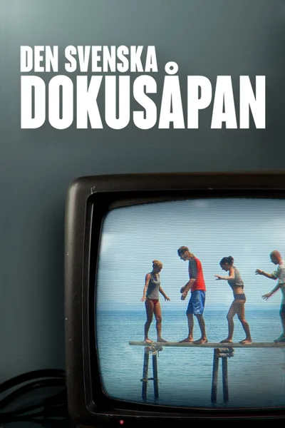 Den svenska dokusåpan poster
