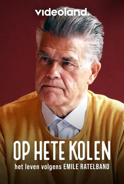 Op Hete Kolen: Het Leven volgens Emile Ratelband poster