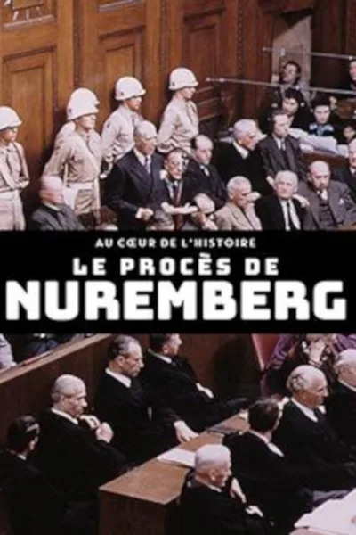 Au coeur de l'histoire: le procès de Nuremberg poster