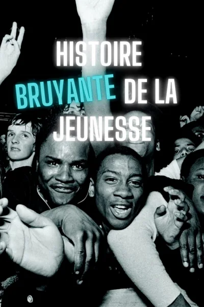 Histoire bruyante de la jeunesse poster
