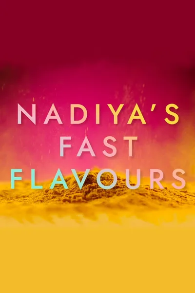 Nadiya's Fast Flavours poster