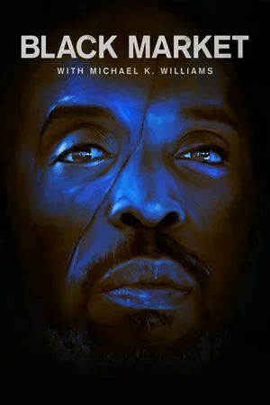 Black Market with Michael K. Williams poster