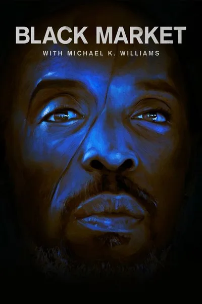 Black Market with Michael K. Williams poster
