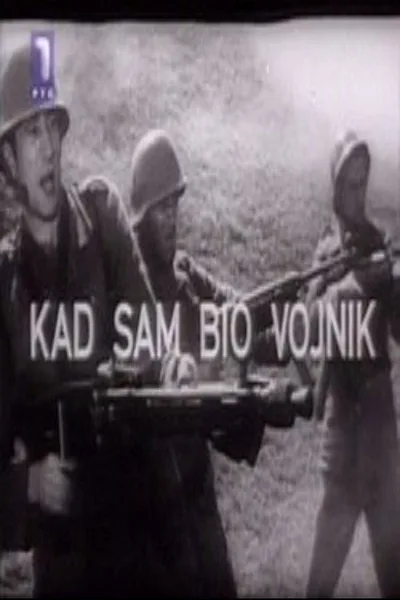 Kad sam bio vojnik poster