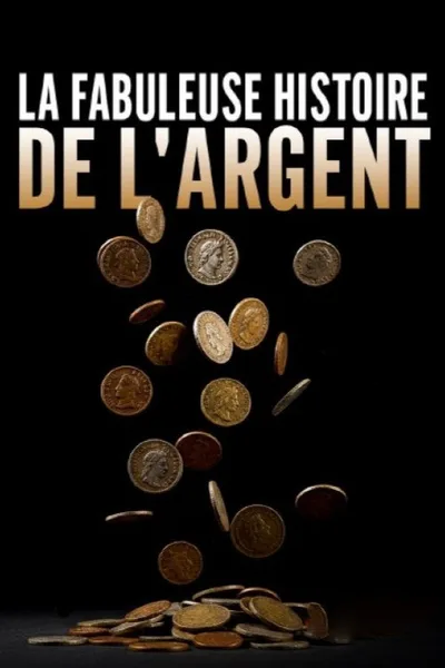 La fabuleuse histoire de l'argent poster