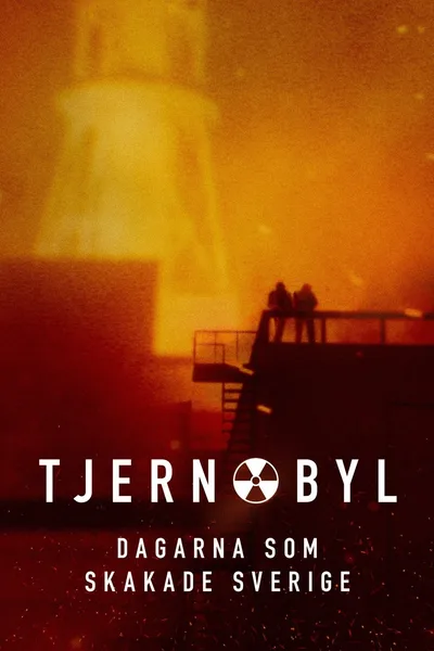 Tjernobyl - Dagarna som skakade Sverige poster