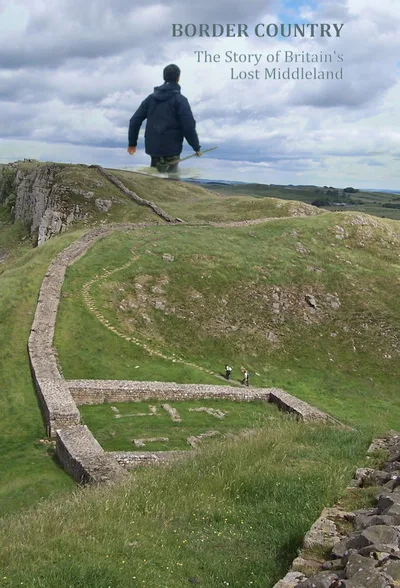Border Country: The Story of Britain's Lost Middleland poster
