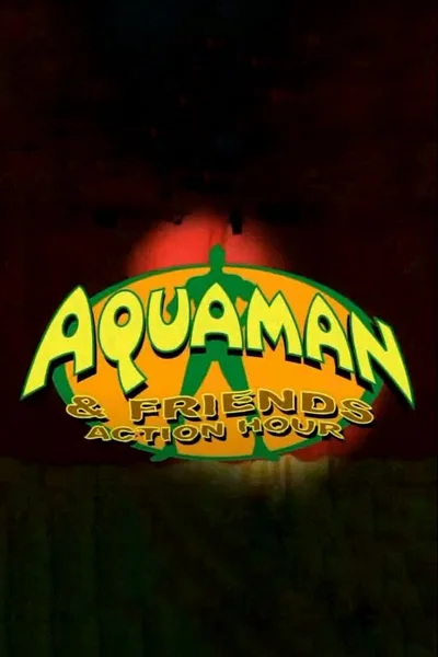 The Aquaman & Friends Action Hour poster