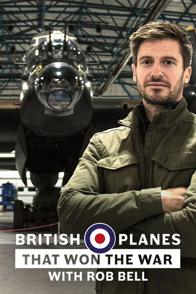 The Planes That Built Britain with Rob Bell poster