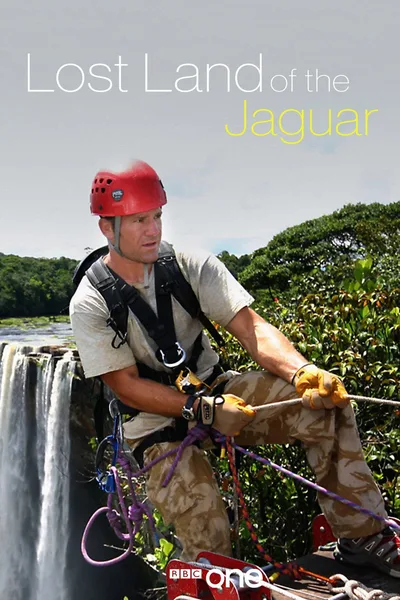 Lost Land of the Jaguar: An Expedition to the Jungles of Guyana poster