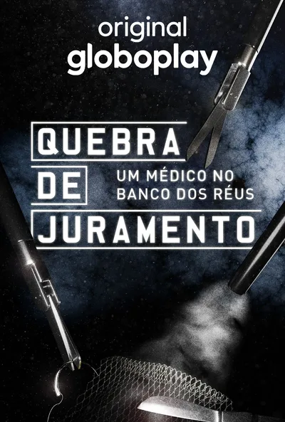 Quebra de Juramento - Um Médico no Banco dos Réus poster