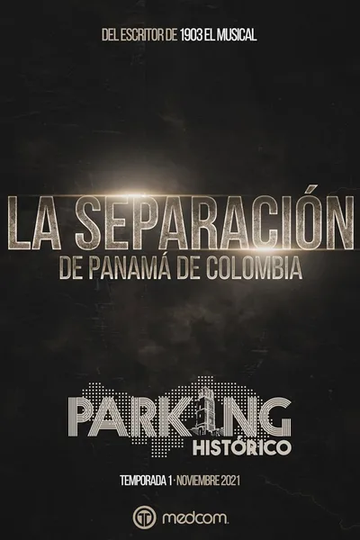 Parking Histórico 1: La Separación de Panamá de Colombia poster