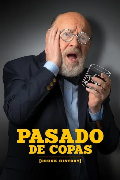 Pasado de Copas: Drunk History poster