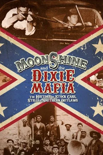 Moonshine and the Dixie Mafia poster