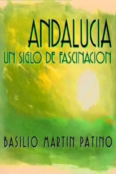Andalucía, un siglo de fascinación poster