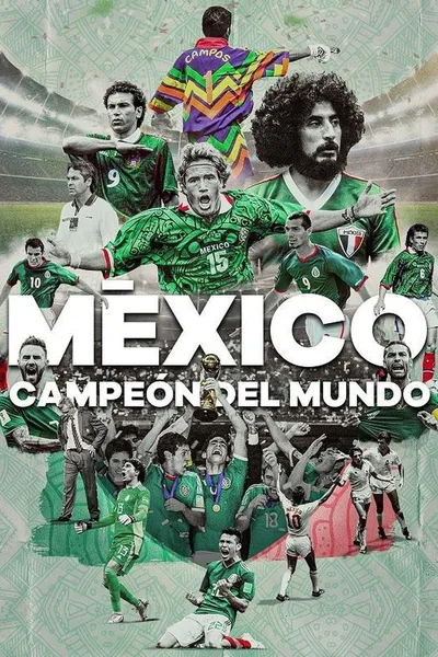 México ¿Campeón Del Mundo? poster