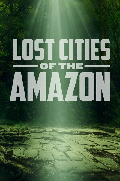 Lost Cities of the Amazon poster