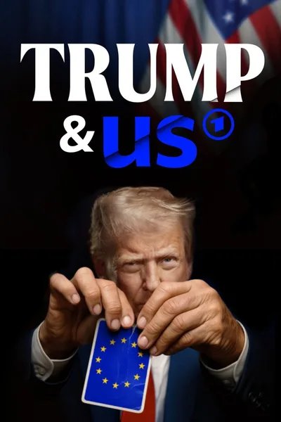 Trump & us - Wie er unsere Welt verändert poster