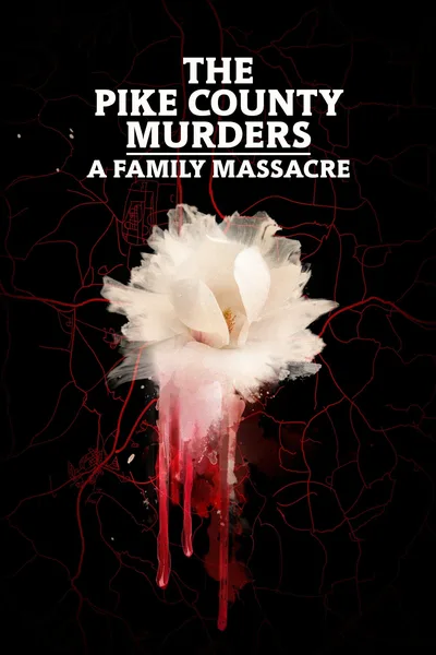 The Pike County Murders: A Family Massacre poster
