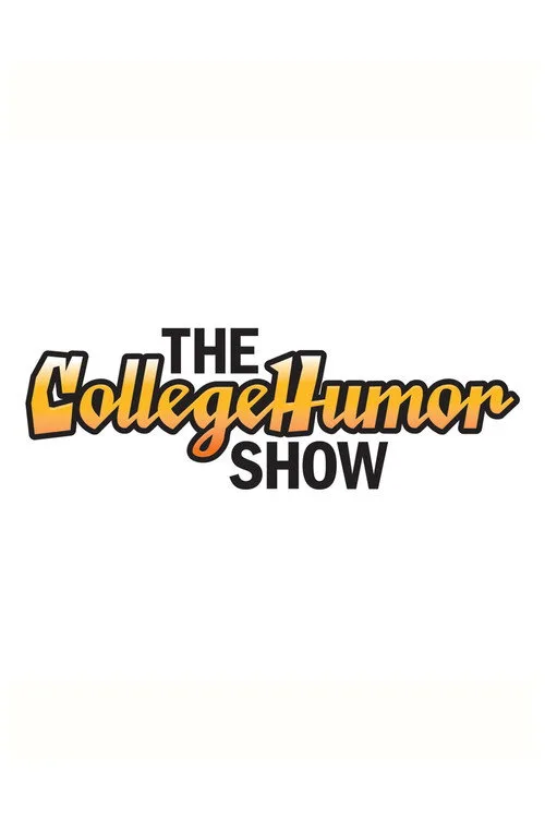The CollegeHumor Show poster