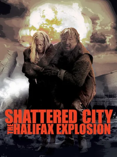 Shattered City: The Halifax Explosion poster