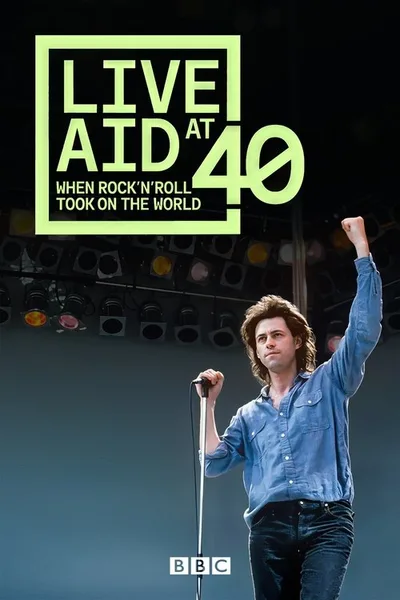 Live Aid: When Rock 'n' Roll Took on the World poster