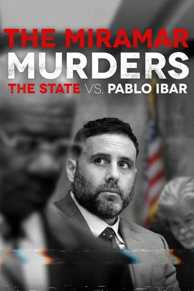 The Miramar Murders: The State Vs. Pablo Ibar poster