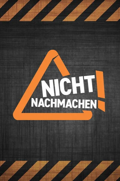 Nicht nachmachen! poster