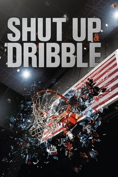 Shut Up and Dribble poster