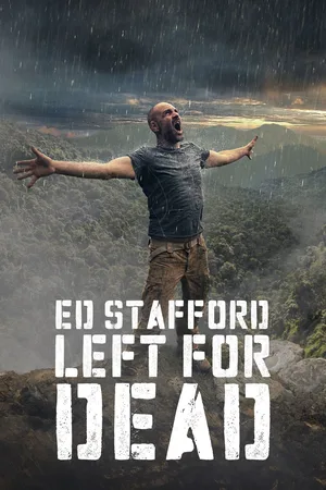 Ed Stafford: Left for Dead poster