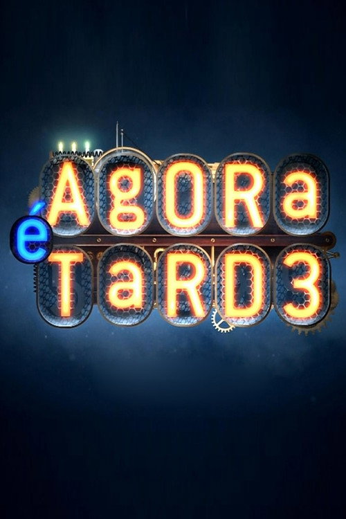 Agora é Tarde poster