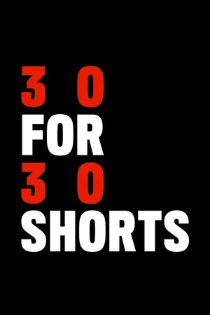30 for 30 Shorts poster