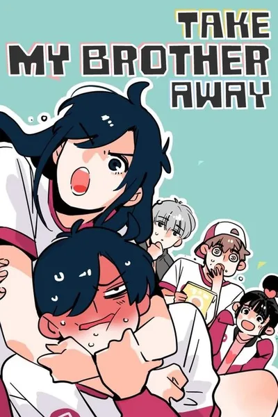 Take My Brother Away! poster