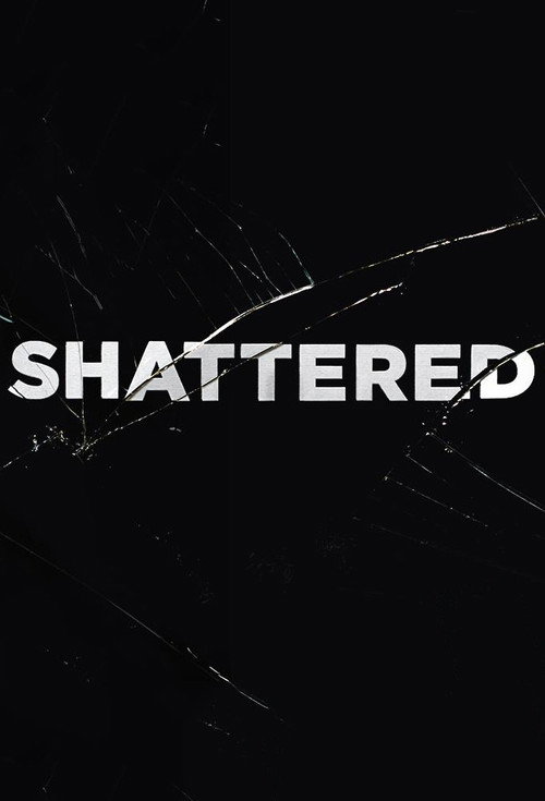 Shattered poster