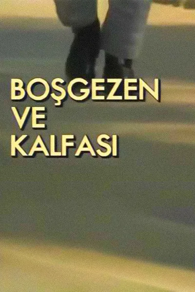 Bosgezen ve Kalfasi poster