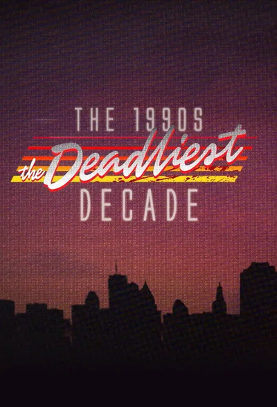 1990s: The Deadliest Decade poster