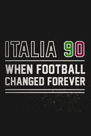Italia 90: Four Weeks That Changed the World poster