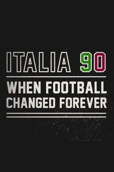 Italia 90: Four Weeks That Changed the World poster