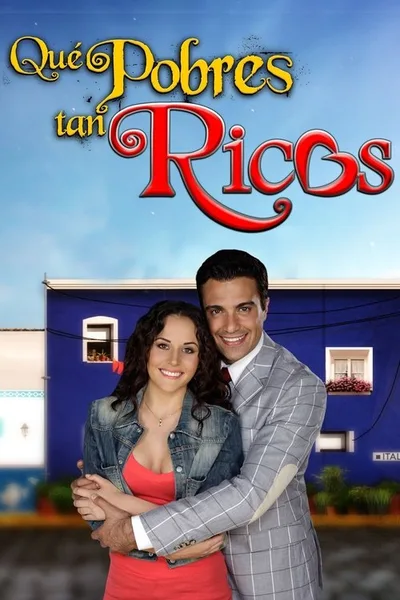 Qué pobres tan ricos poster