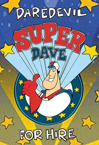 Super Dave: Daredevil for Hire poster