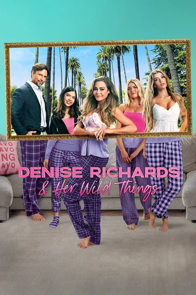 Denise Richards & Her Wild Things poster